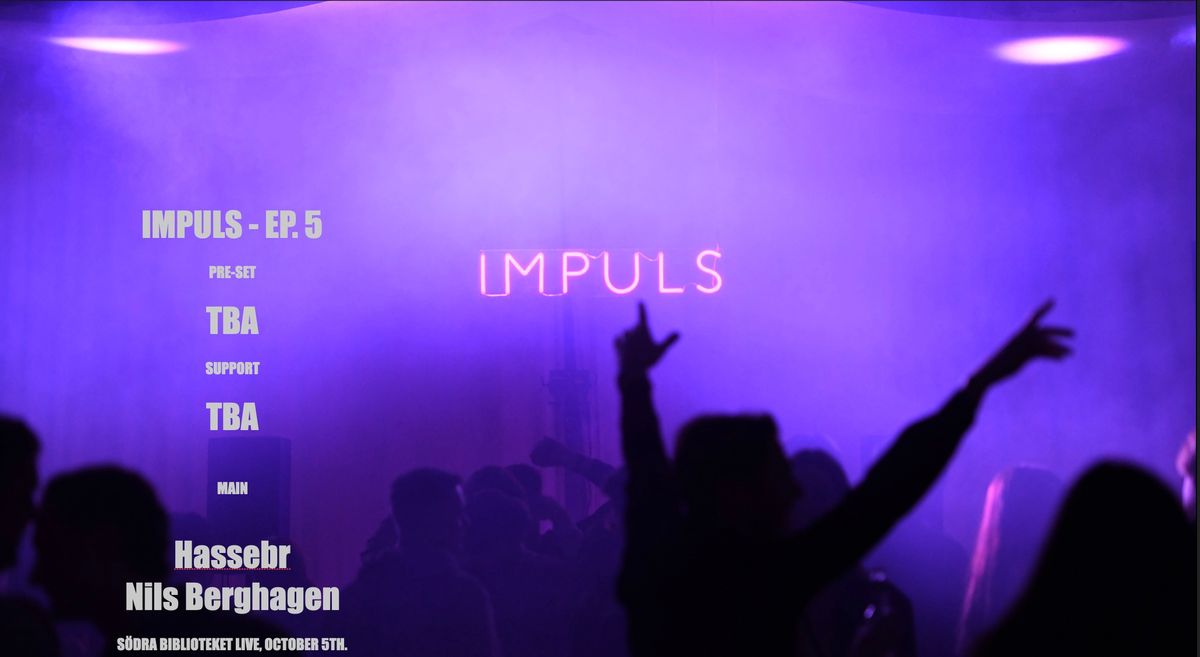 IMPULS EP.5 @ Biblioteket Live 