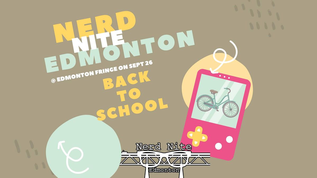 Nerd Nite Edmonton #82: Back to School!