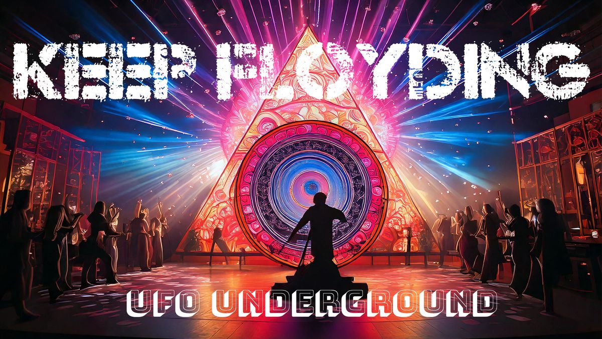 Keep Floyding - UFO Underground