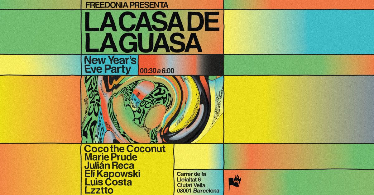 La Casa de la Guasa Freedonia New Year\u00b4s Eve Party