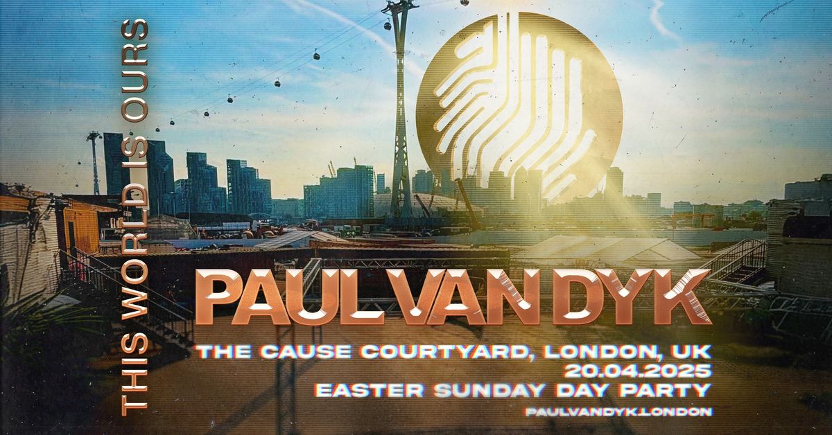 Paul van Dyk - This World is Ours - Outdoor day party (Easter Bank Holiday)