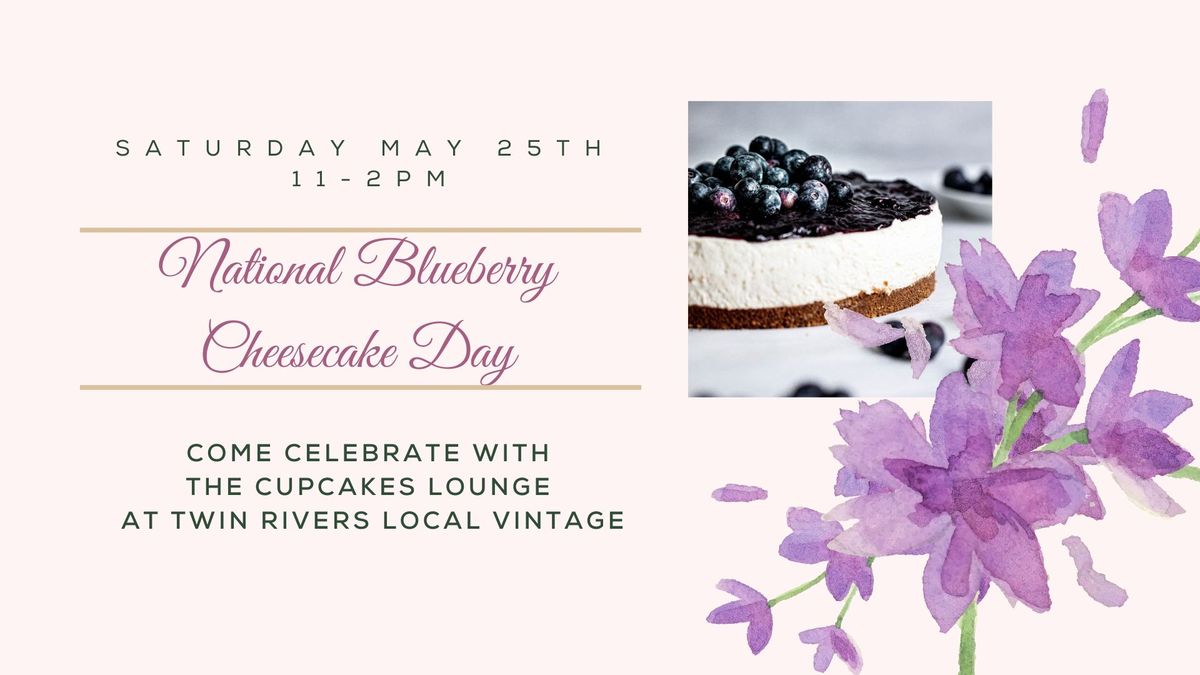 It's National Blueberry Cheesecake Day with The Cupcake Lounge
