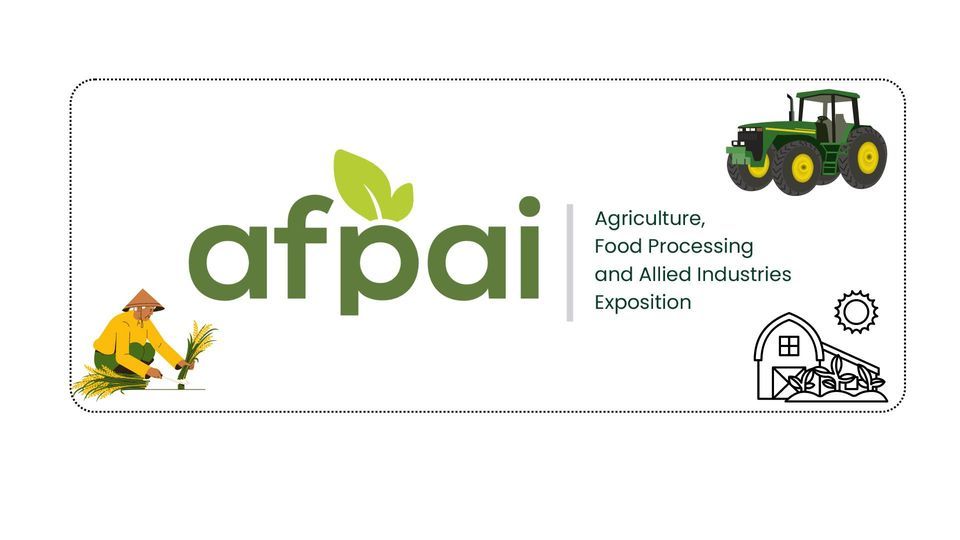 AFPAI (Agriculture, Food Processing and Allied Industries) Exposition