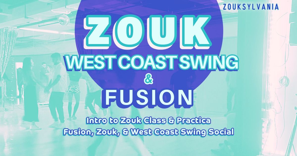 Zouk, Fusion, & West Coast Swing --> Zouk Dance Class + Fusion\/Zouk\/WCS Social