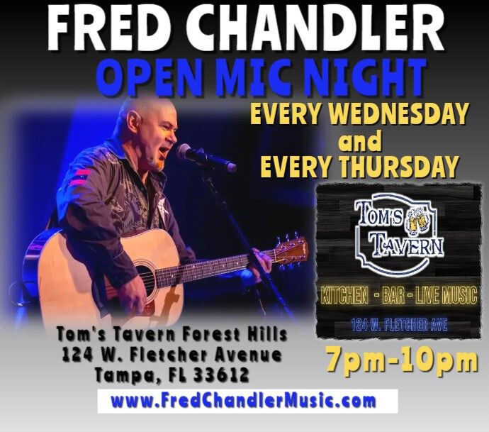 OPEN MIC NIGHT w\/Fred Chandler - Wednesday & Thursday 7pm-10pm at Tom's Tavern Forest Hills