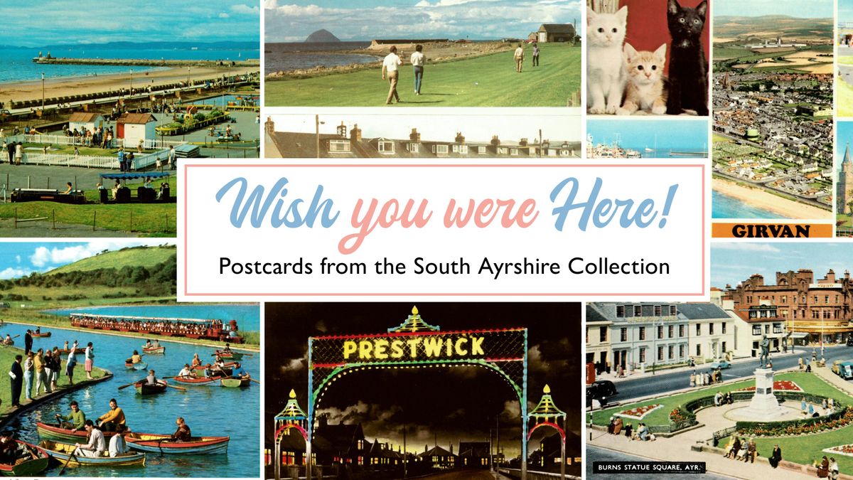 Wish You Were Here - Postcards from South Ayrshire