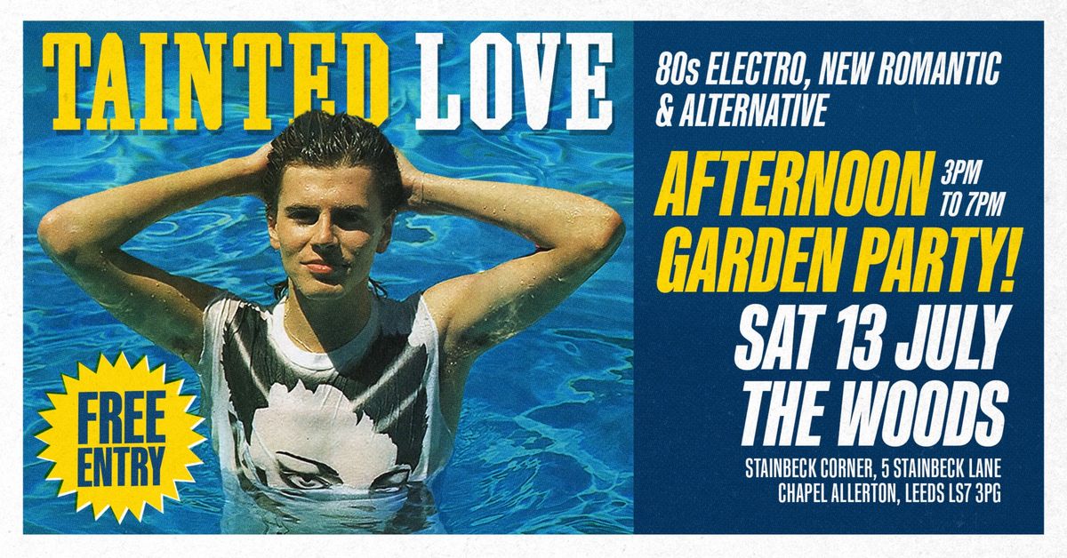 Tainted Love : Afternoon Garden Party