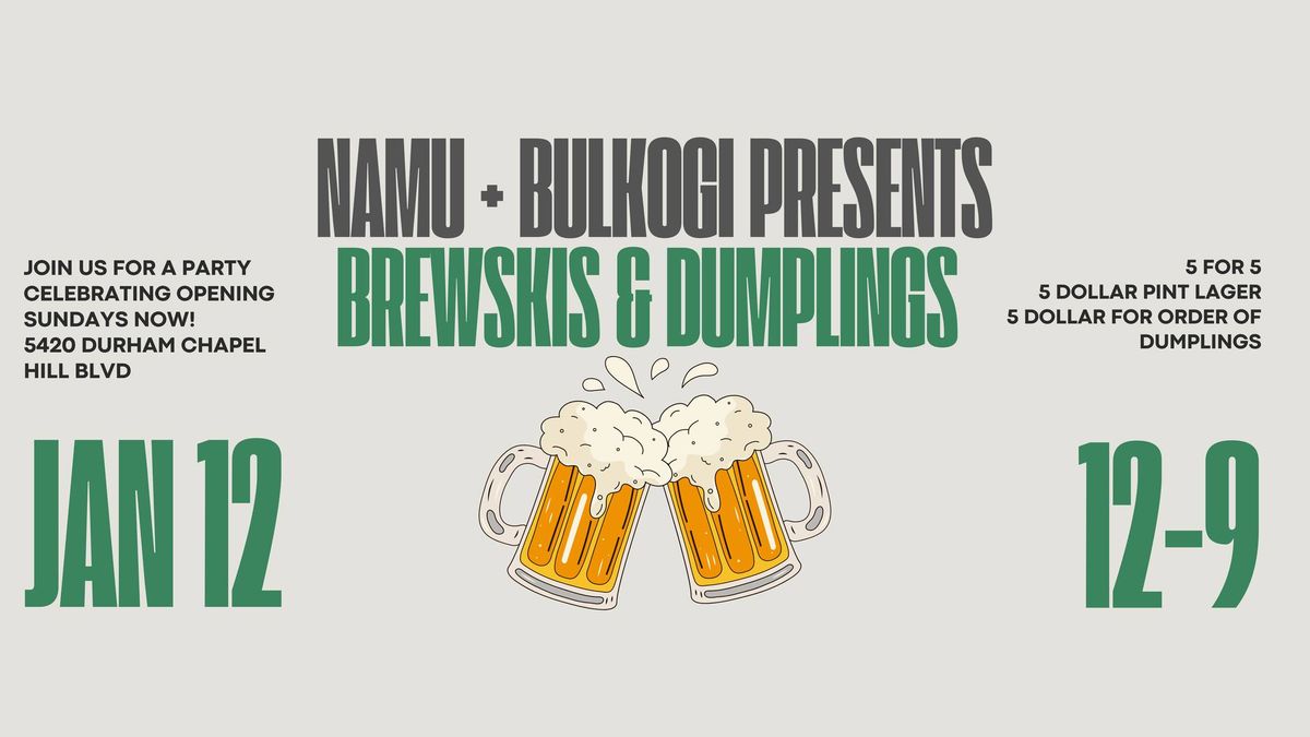 Brewskis & Dumplings 5 for 5 ($5 pint of lager + $5 order of dumplings)  