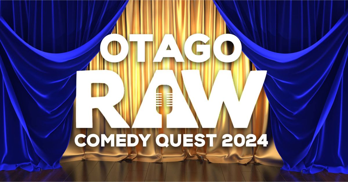 Otago Raw Comedy Quest 2024 Heats