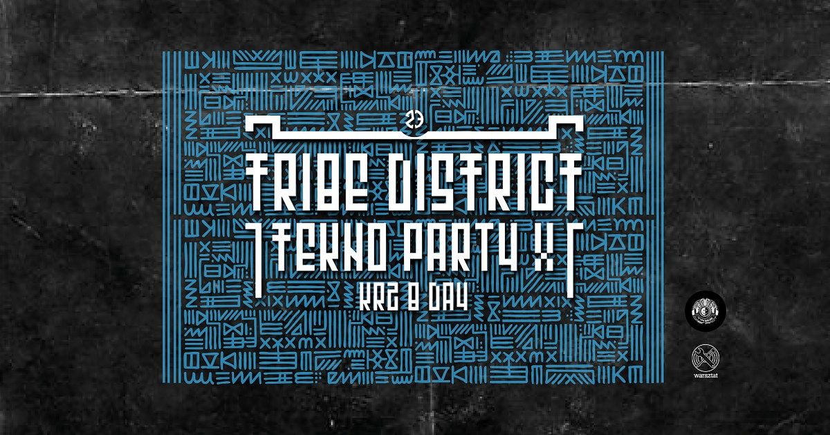 TRIBE DISTRICT TEKNO PARTY #10 B-DAY KRZ