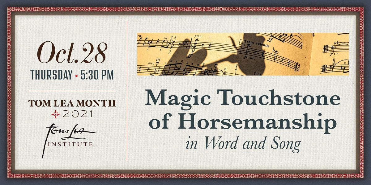 Tom Lea\u2019s Magic Touchstone of Horsemanship in Word and Song