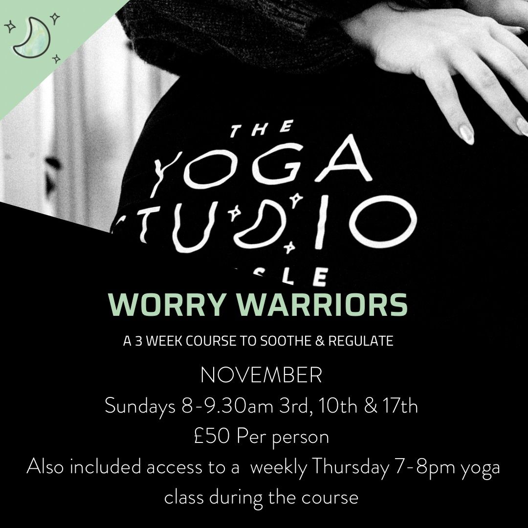 Worry Warriors- a 3 week course to regulate & soothe