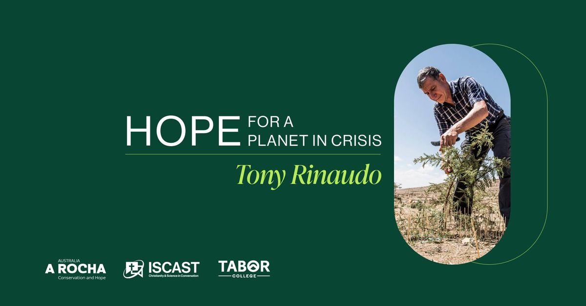 ISCAST x A ROCHA: "Hope for a Planet in Crisis" with Tony Rinaudo