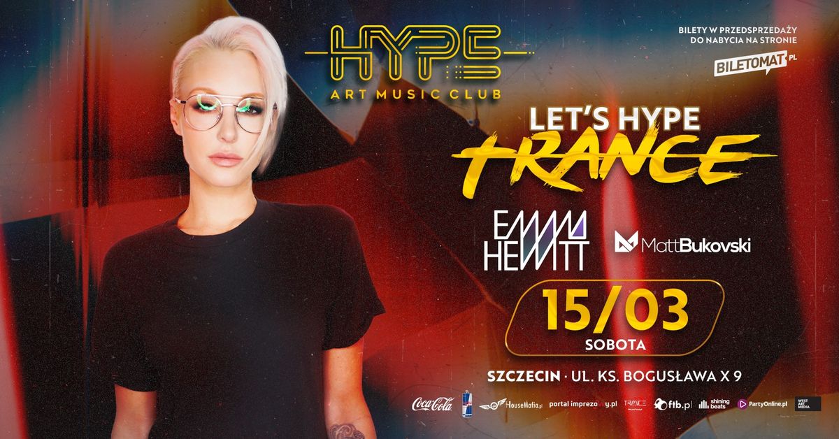 Let's Hype Trance \u2013 Emma Hewitt & Matt Bukovski w Hype Art Music Club! \ud83c\udfb6\u2728