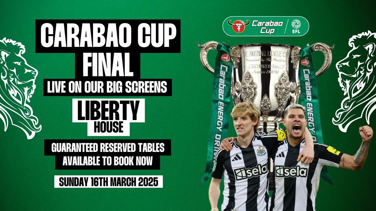 Newcastle Carabao Cup Final | Liberty House 