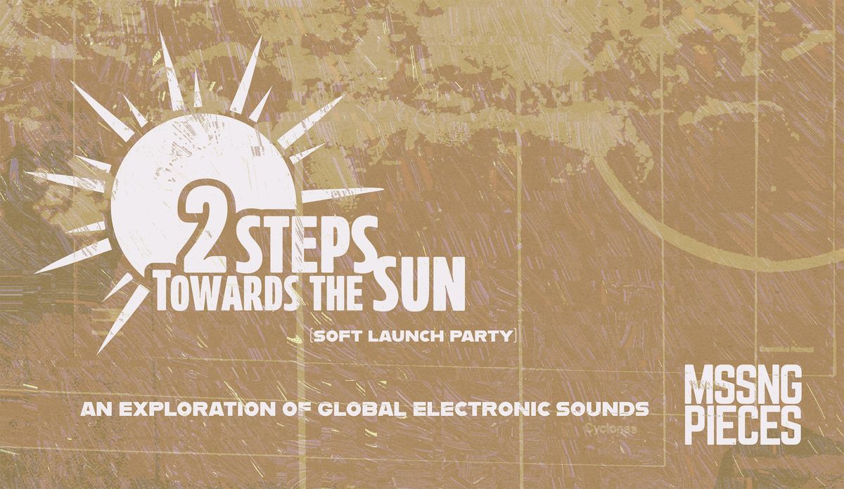 T.O.N.E.S x Phlexx Present - 'Two Steps Towards the Sun' @ Mssng Pieces