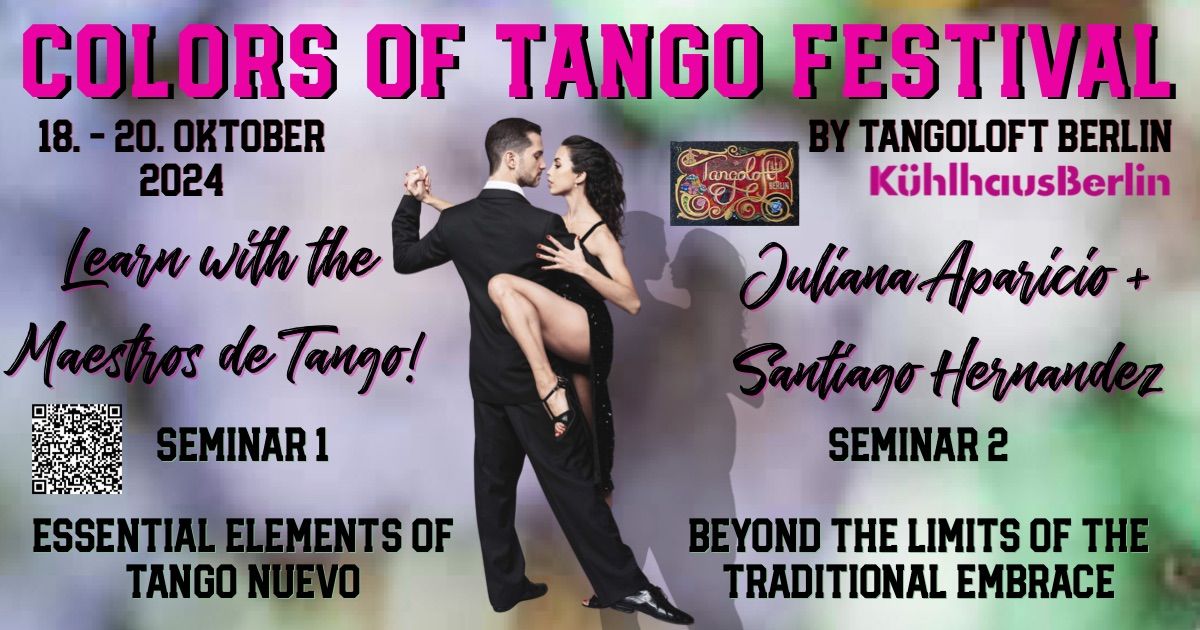 COLORS OF TANGO FESTIVAL! Seminars with the Maestros Juliana Aparicio & Santiago Hernadez