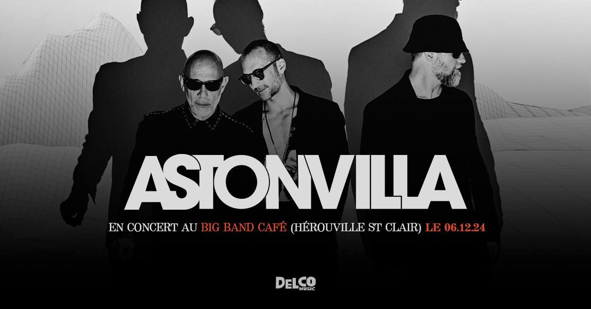 ASTONVILLA (+ Jacques & Jacques) en concert au Big Band Caf\u00e9 (H\u00e9rouville St Clair)