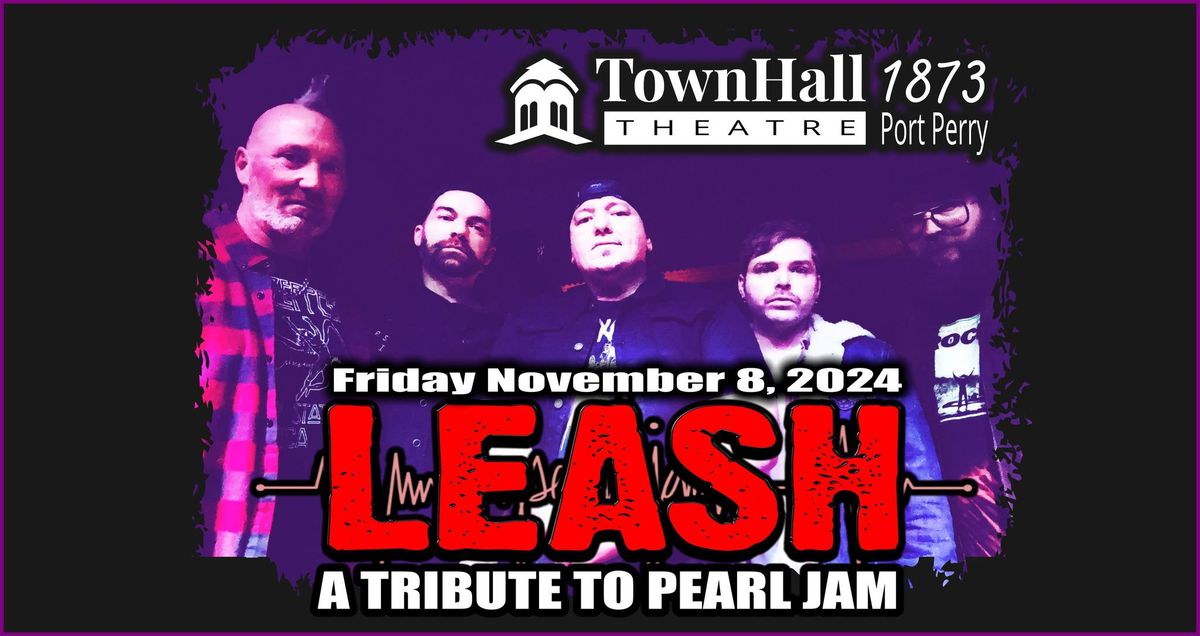 LEASH! A Tribute To Pearl Jam - Port Perry, ON.