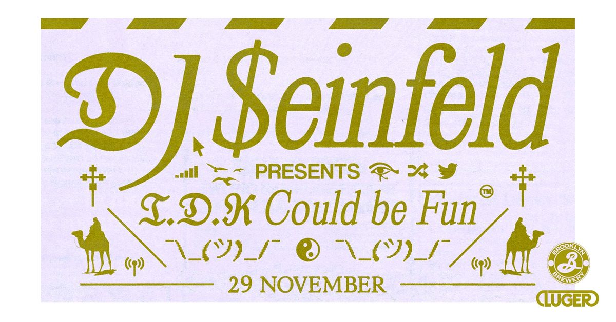 DJ Seinfeld pres. I.D.K Could be Fun