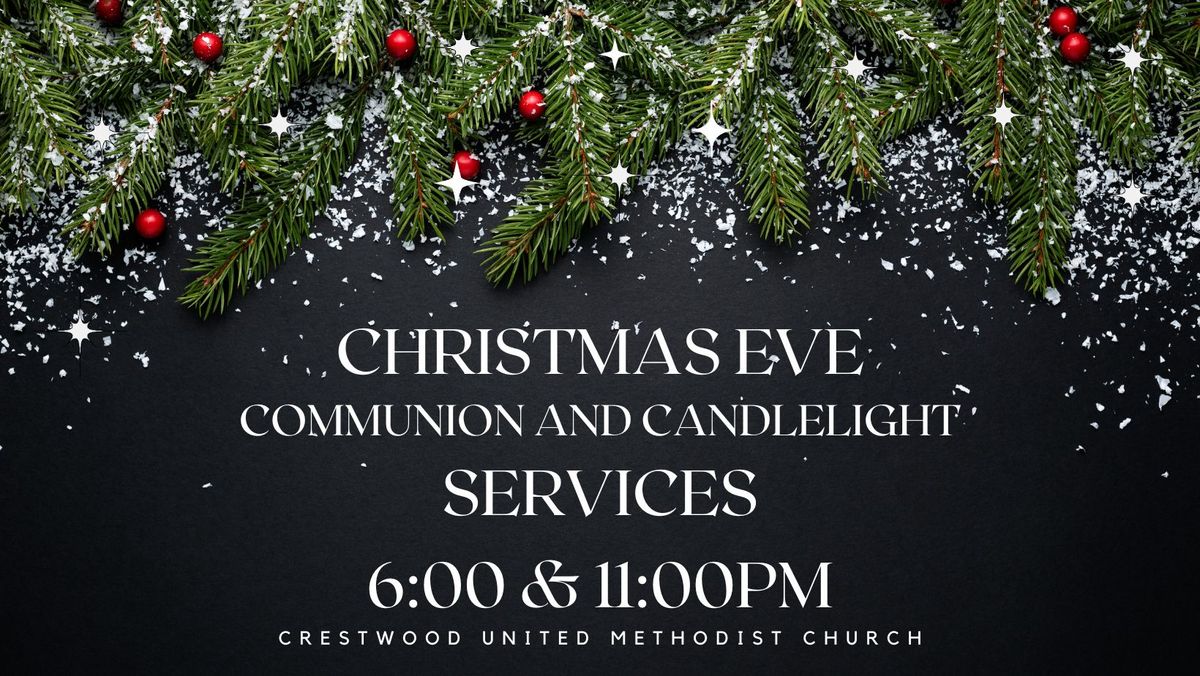 Christmas Eve Services, 6pm and 11pm