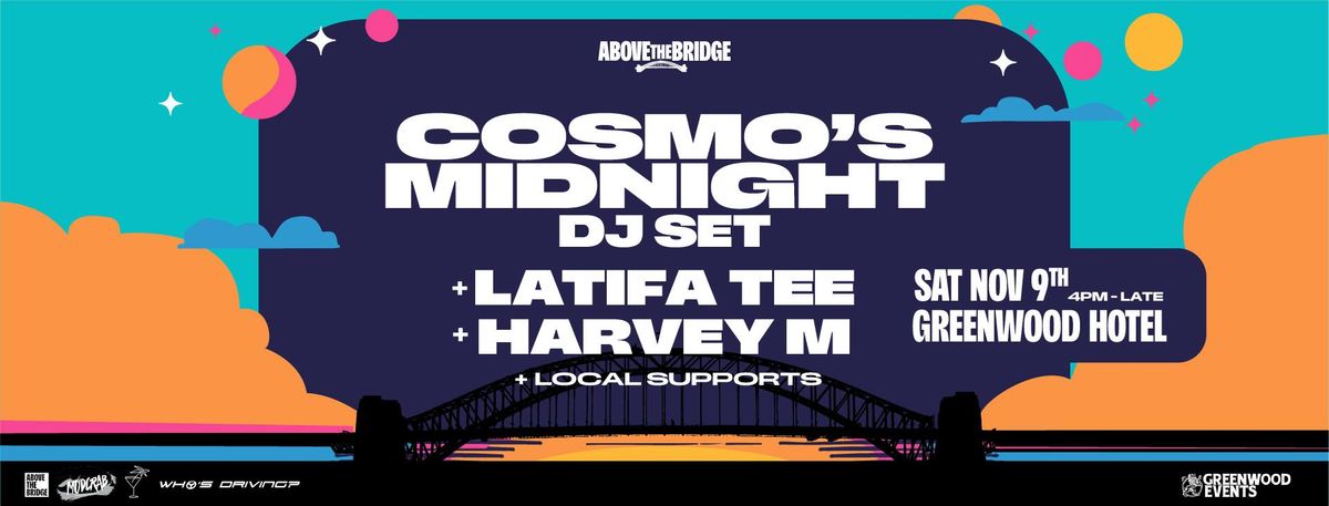 Cosmos Midnight (DJ Set), Harvey M (Client Liaison) & Latifa Tee - Greenwood Hotel Sat Nov 9th.