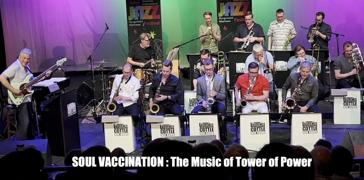 LAURENCE COTTLE ALL STAR BIG BAND "Soul Vaccination" The Music of TOWER OF POWER