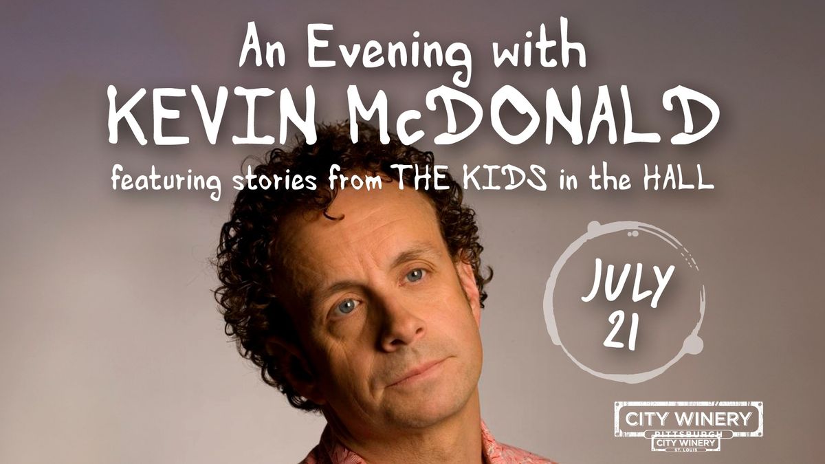An Evening with Kevin McDonald featuring stories from The Kids in the Hall