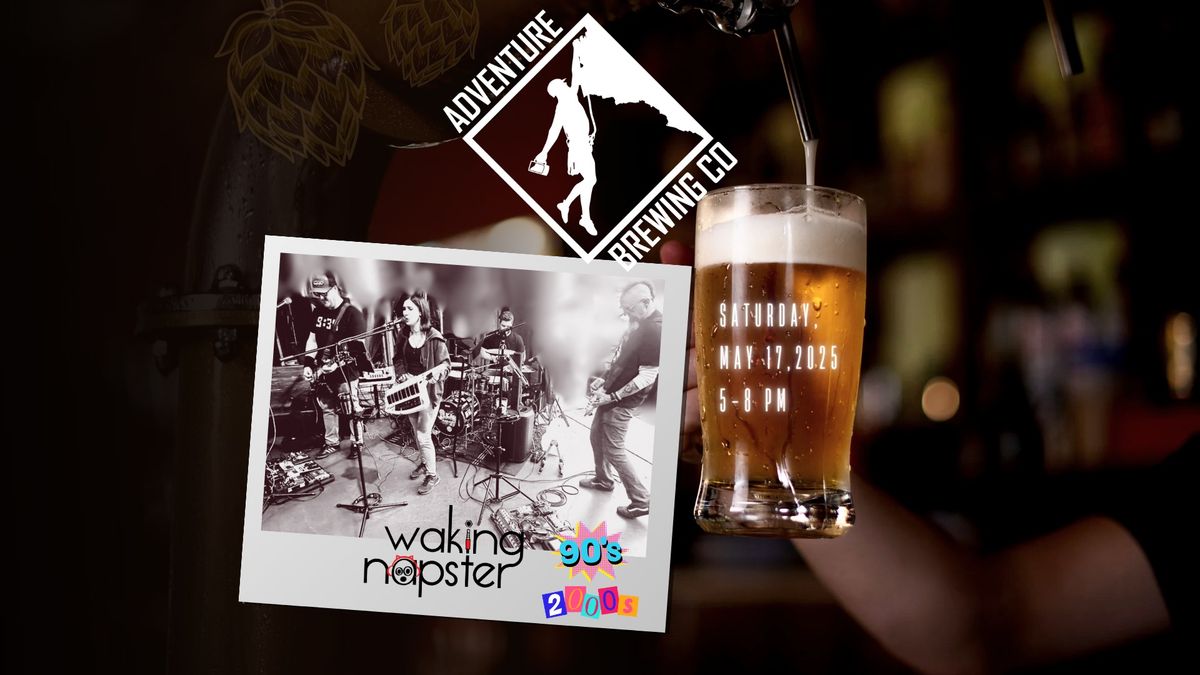 90's\/2000's Cover Band Waking Napster at Adventure Brewing North