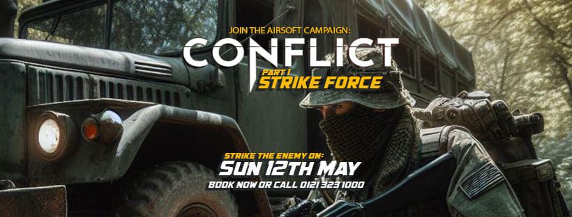 NPF Airsoft - "CONFLICT - "Strike Force" Sun 12th May