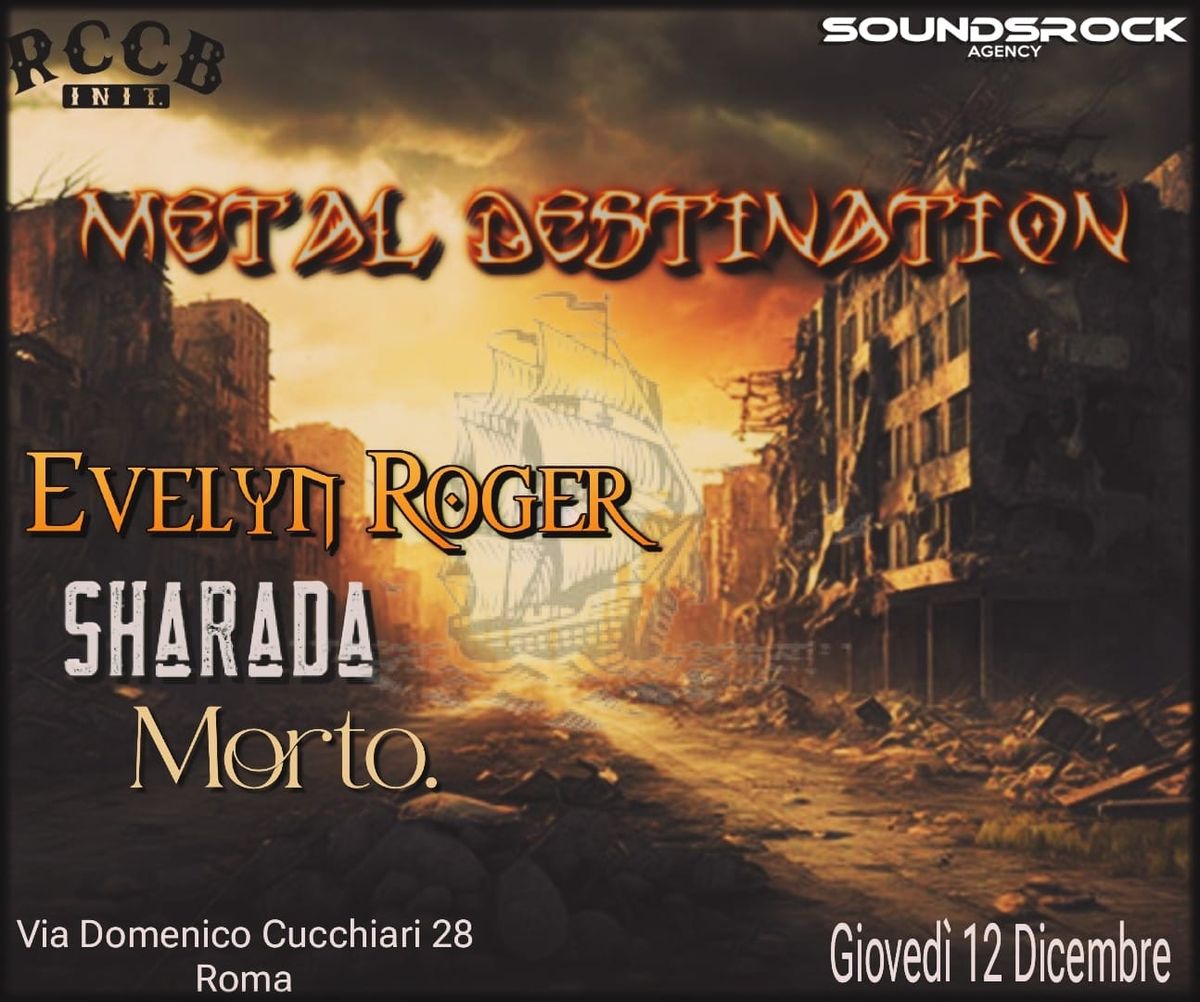 METAL DESTINATION with EVELYN ROGER - SHARADA - MORTO @RCCB_INIT