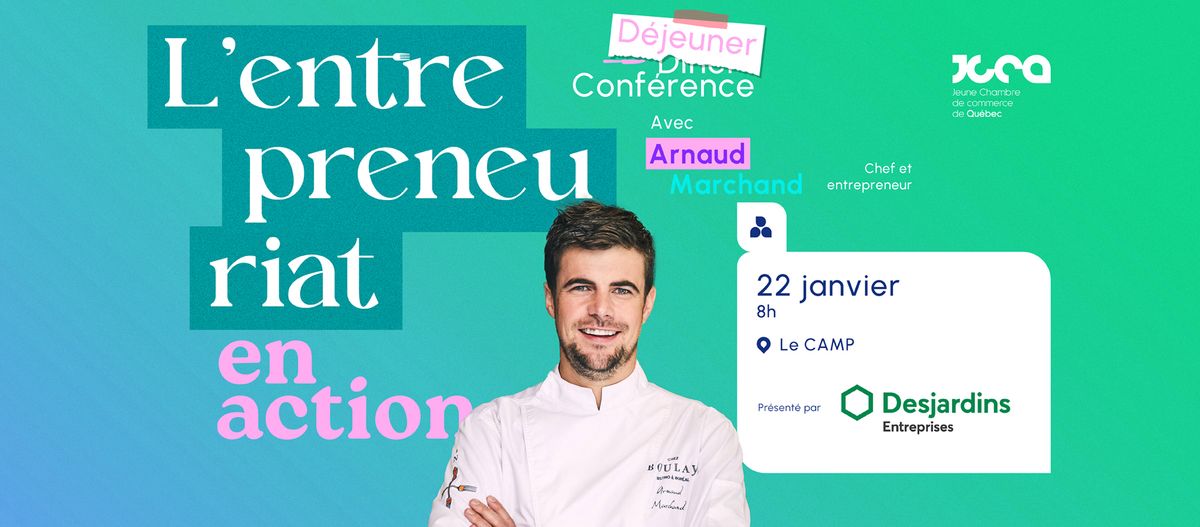 L'entrepreneuriat en action : D\u00e9jeuner-conf\u00e9rence avec Arnaud Marchand