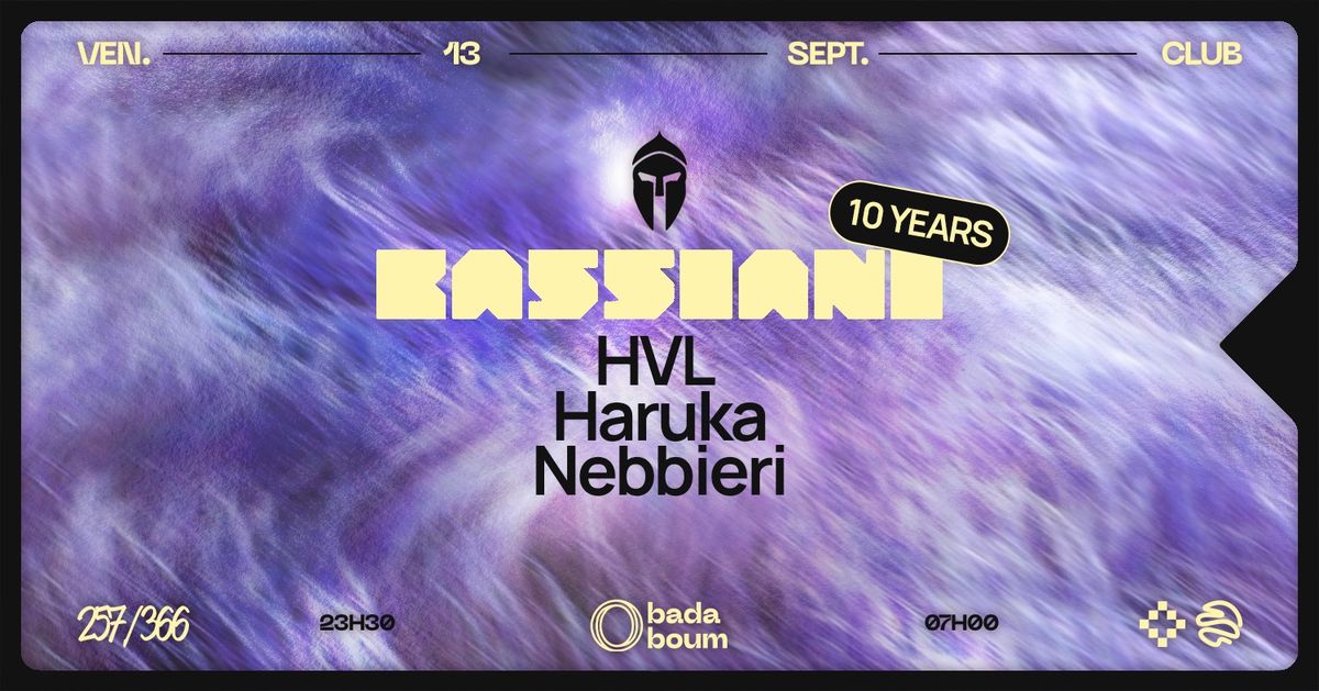 BASSIANI 10 YEARS : HVL (+) HARUKA (+) NEBBIERI