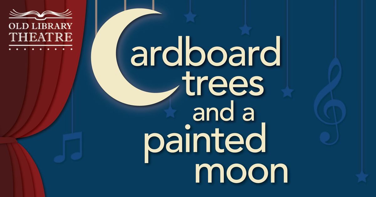 AUDITIONS - Cardboard Trees and a Painted Moon