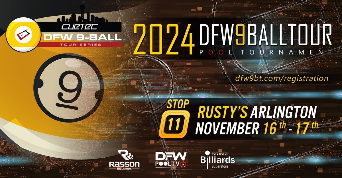 CUETEC DFW 9-Ball Tour FINALE Nov 16 - 17, 2024: Rusty's in Arlington, TX