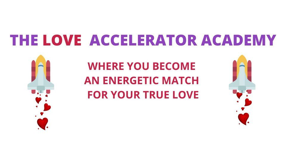 Love Accelerator Academy, online, 26 July 2022