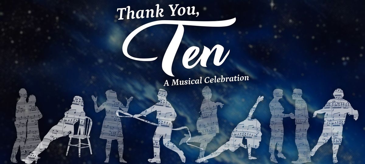 Thank You, Ten - A Musical Celebration