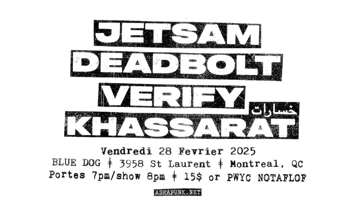 JETSAM + DEADBOLT + VERIFY+  \u062e\u0633\u0627\u0631\u0627\u062a KHASSARAT @ Blue Dog (Montreal, QC) PALESTINE BENEFIT