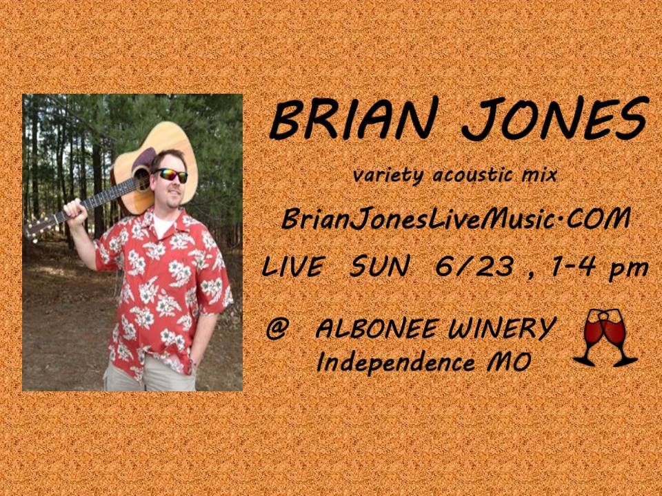 Brian Jones Live at Albonee Winery in Independence MO