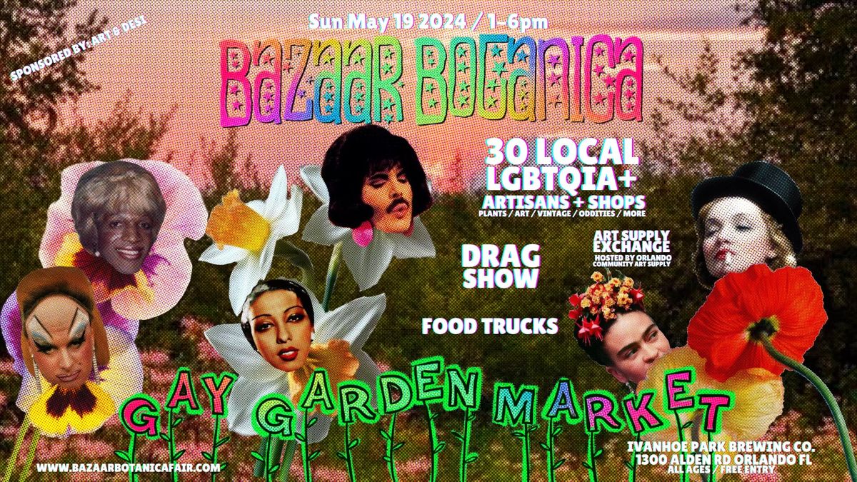 Bazaar Botanica - Gay Garden Market \/ Artisans & Drag Show