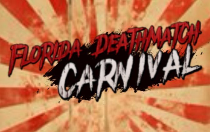 First Annual Florida Deathmatch Carnival