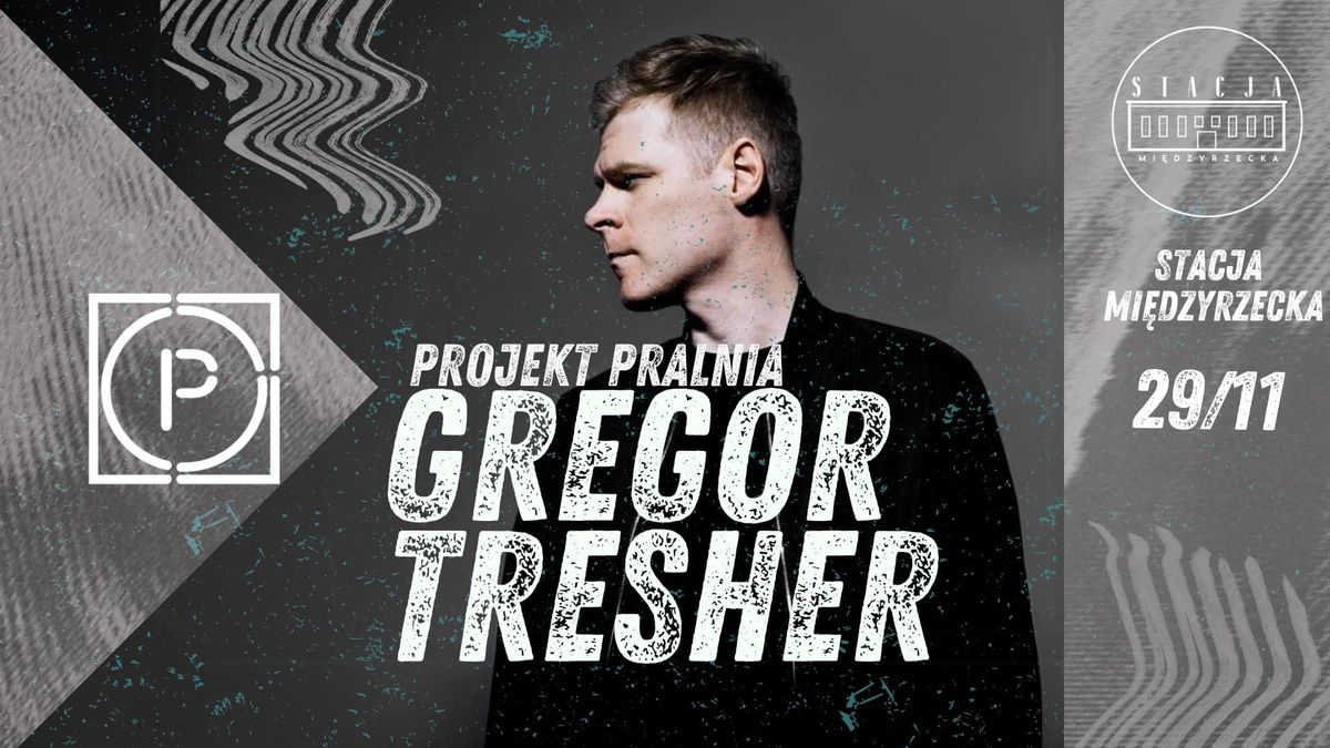 Projekt Pralnia: GREGOR TRESHER (Cocoon, Break New Soil)