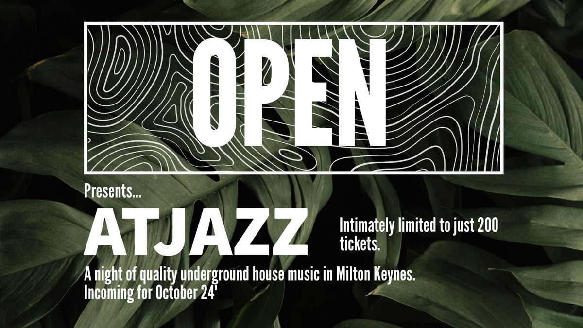 OPEN Presents: Atjazz