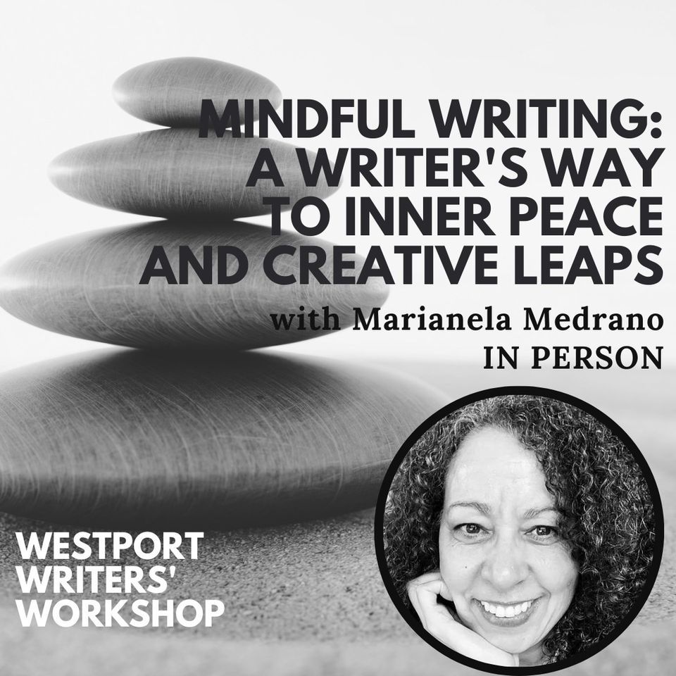 Mindful Writing: A Writers Way to Inner Peace, Westport Writers ...