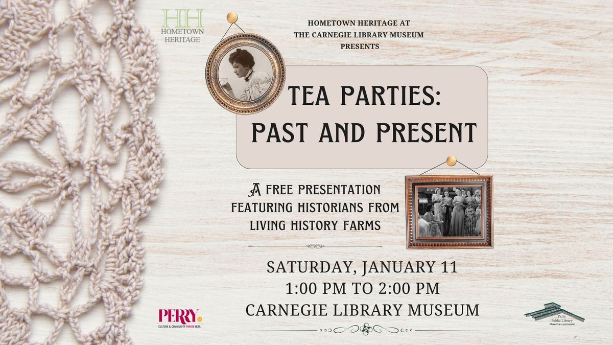 Hometown Heritage at the Carnegie Library Museum Presents: Tea Parties: Past and Present with Living