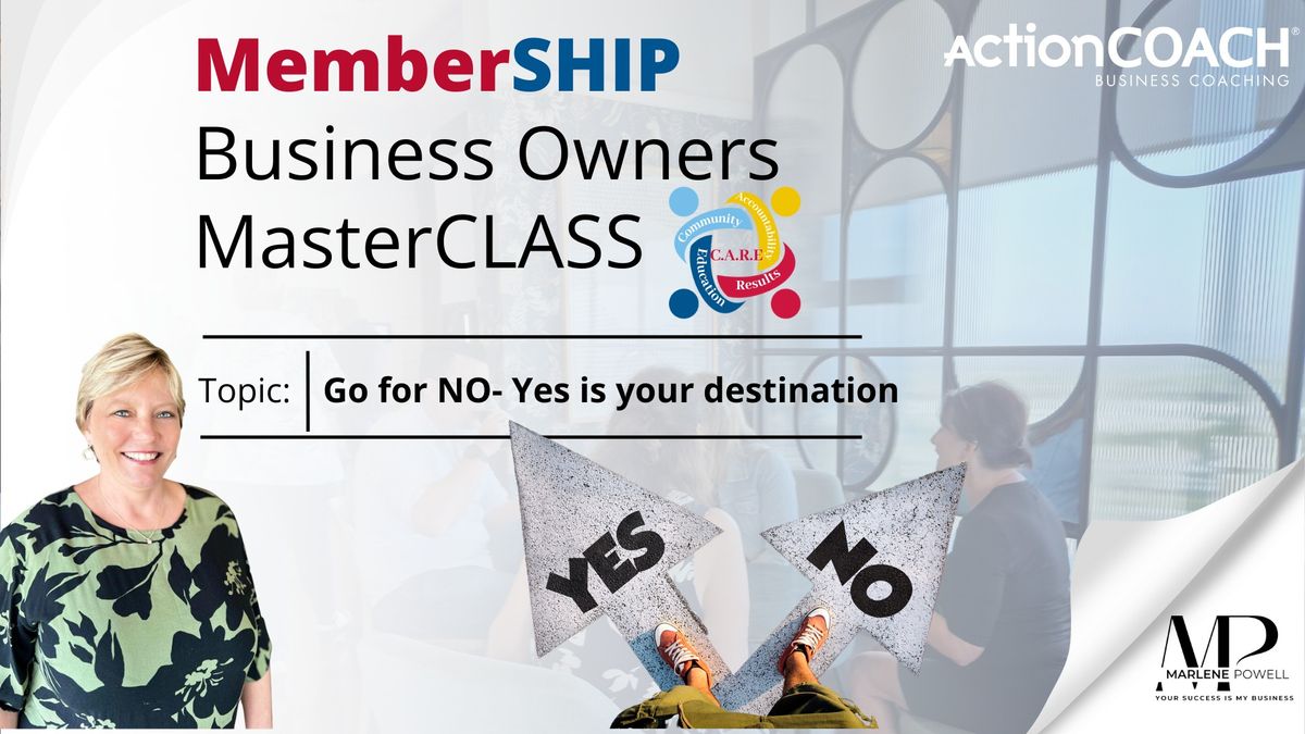 Business MemberSHIP- Go for no, YES is your destination