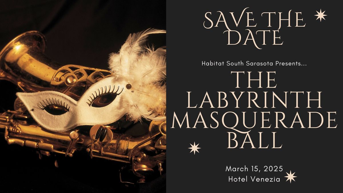 Habitat SSC presents the Labyrinth Masquerade Ball