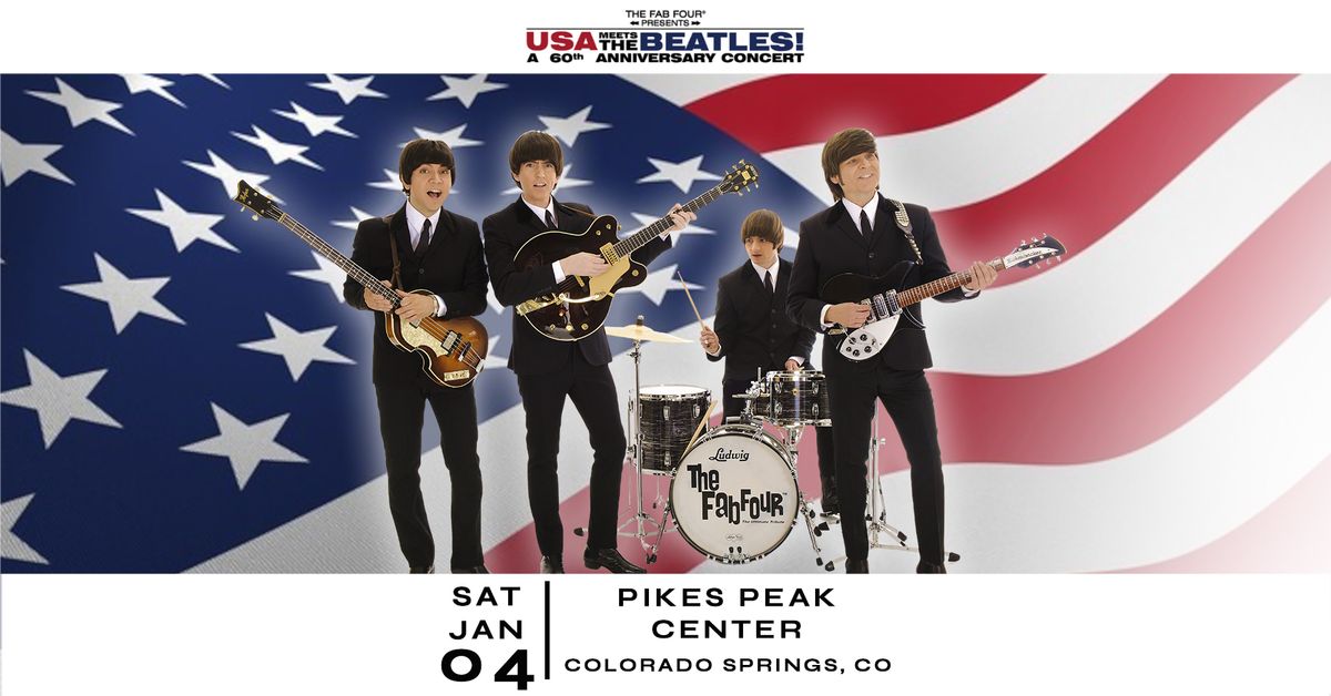 The Fab Four: USA Meets The Beatles! - Colorado Springs, CO