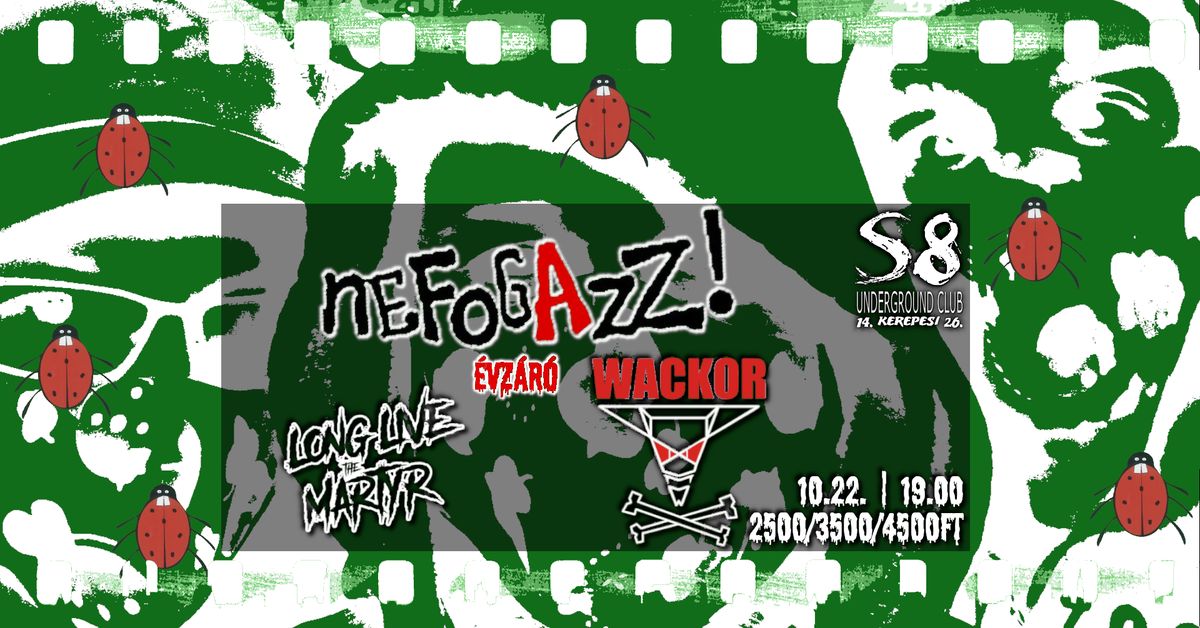 Nefogazz! - \u00c9vz\u00e1r\u00f3 | Wackor | Long Live The Martyr - S8 Underground Club