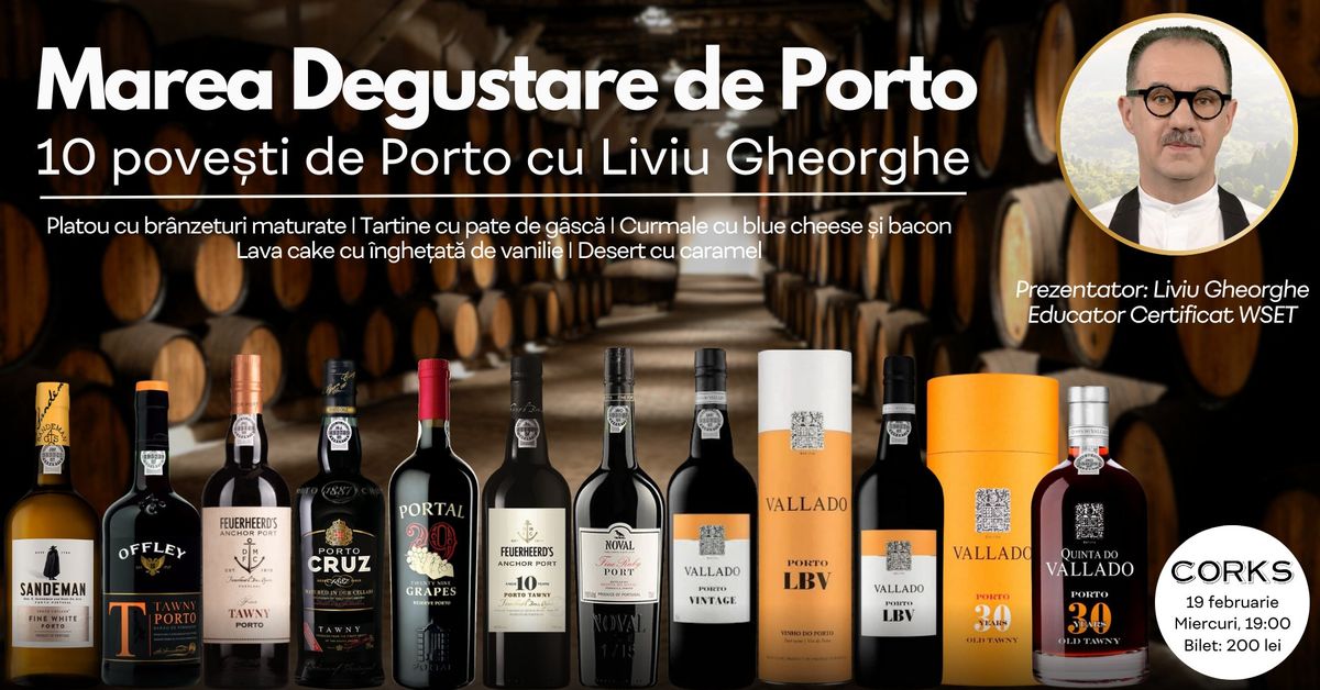 Marea Degustare de Porto cu Liviu Gheorghe 